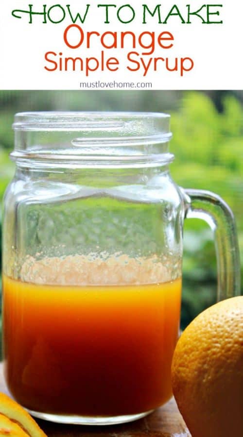 How to Make Orange Simple Syrup – Must Love Home