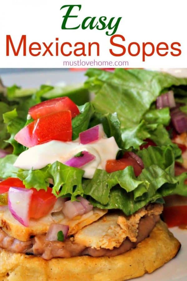 Easy Mexican Sopes – Must Love Home
