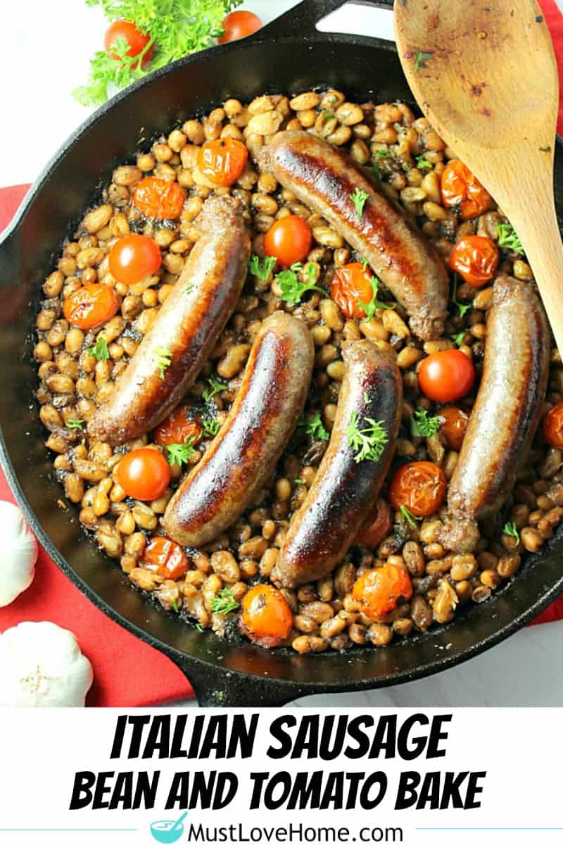 Italian Sausage Bean And Tomato Bake – Must Love Home