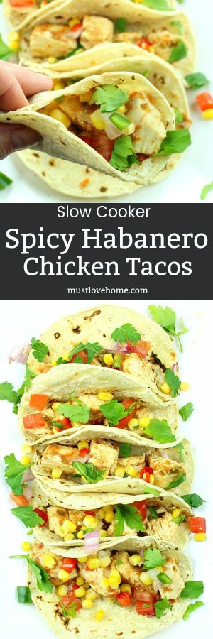 Slow Cooker Habanero Chicken Tacos – Must Love Home