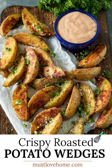 Crazy Delicious Crispy Roasted Potato Wedges – Must Love Home