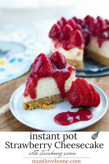 Instant Pot Strawberry Cheesecake with Strawberry Sauce – Must Love Home