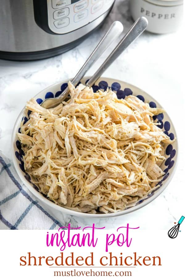 Easy Instant Pot Shredded Chicken – Must Love Home