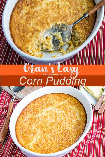 Gran's Easy Corn Pudding – Must Love Home